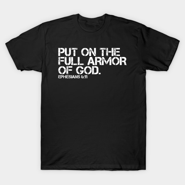 PUT ON THE FULL ARMOR OF GOD T-Shirt by Justin_8